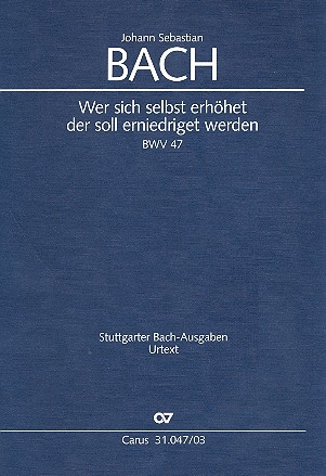 Wer sich selbst erhhet, der soll erniedriget werden Kantate Nr. 47 BWV47 Klavierauszug (dt/en)