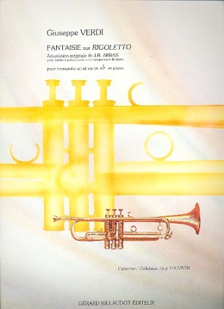 FANTAISIE SUR RIGOLETTO POUR TROM- PETTE ET PIANO ARBAN, J.B., ARR.