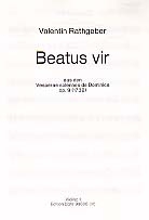 BEATUS VIR OP.9 FUER SOLI, CHOR, 2 TRP (HRN), PAUKEN AD LIB, 2 VL U. BC Stimmen