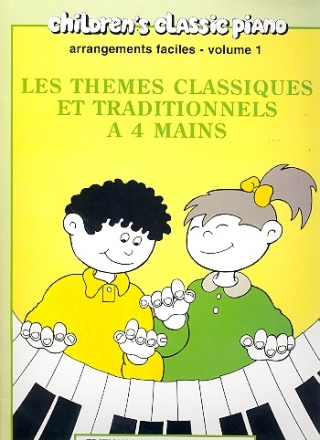 Children's classic Piano vol.1 Les thmes classiques et traditionnels pour piano  4 mains