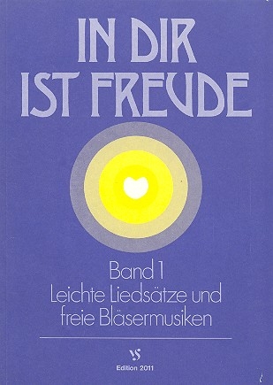 In dir ist Freude Band 1 Leichte Liedstze und ferie Blsermusiken