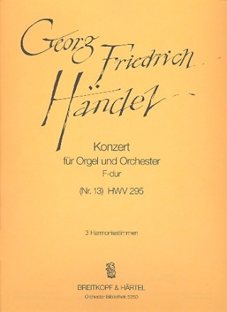 Konzert F-Dur Nr.13 HWV295 fr Orgel und Orchester Harmonie