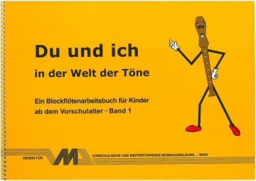 Du und ich in der Welt der Tne Band 1 Blockfltenarbeitsbuch fr Kinder ab dem Vorschulalter