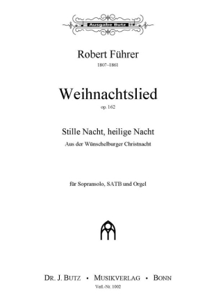 Stille Nacht Weihnachtslied op.162 Fr Sopran solo, gem Chor und Orgel Partitur