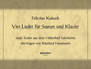 4 Lieder nach Texten aus dem Hohelied Salomons fr Sopran und Klavier