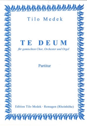 TE DEUM FUER GEM CHOR, ORCHESTER UND ORGEL,  PARTITUR