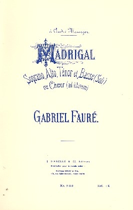 Madrigal pour soprano, alto, tnor et basse (soli) ou choeur (ad lib), partition (fr)