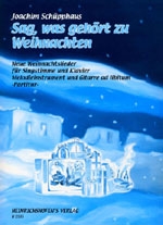 Sag was gehrt zu Weihnachten Neue Weihnachtslieder fr Gesang und Klavier (Melodie, Gitarre ad lib),    Partitur