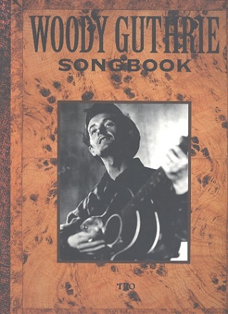 Woody Guthrie: Songbook melody line, texts, chords