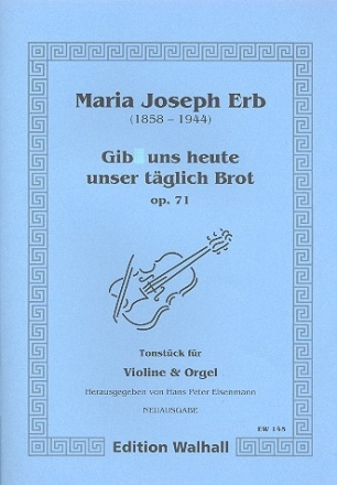 Gib uns heute unser tglich Brot op.71 fr Violine und Orgel