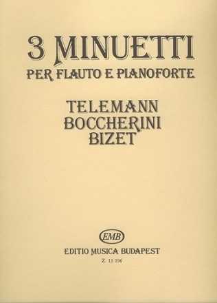 3 MINUETTI PER FLAUTO E PIANOFORTE (TELEMANN, BOCCHERINI, BIZET) BANTAI, V., ED.