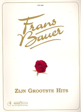 Franz Bauer: Zijn grootste hits Melodieausgabe mit Texten und Akkorden