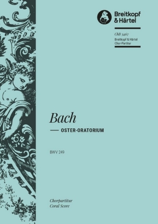 Kommt, eilet und laufet - Oster-Oratorium BWV249 fr SATB solo, gem Chor und Orchester Chorpartitur