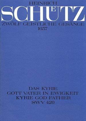 Kyrie, Gott Vater in Ewigkeit SWV420 . fr gem Chor und Orgel ad lib. Partitur