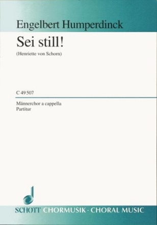 Sei still! fr Mnnerchor (TTBB) a cappella Chorpartitur