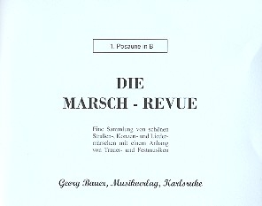 Die Marsch-Revue: fr Blasorchester Posaune 1 in B