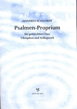 Psalmen-Proprium fr gem Chor, Vibraphon und Schlagwerk Partitur