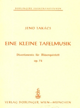 Eine kleine Tafelmusik op.74 fr Flte, Oboe, Klarinette, Horn und Fagott Studienpartitur