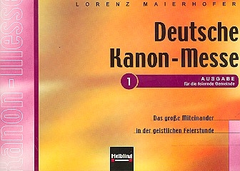 Deutsche Kanonmesse Ausgabe 1 fr die feiernde Gemeinde (Melodiestimme mit Text und Akkorden)