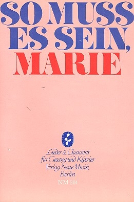 So muss es sein, Marie - Lieder und Chansons fr Gesang und Klavier