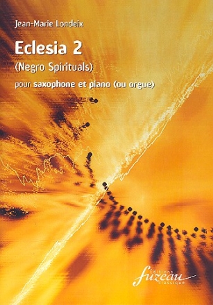 Eclesia 2 negro spirituals arrangements fr Saxophone (B oder Es) und Klavier oder Orgel