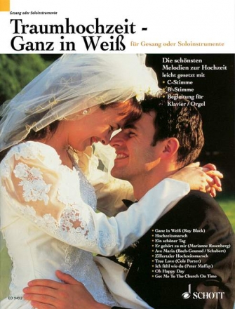 Traumhochzeit - Ganz in Wei fr Gesang oder Soloinstrumente (C oder B) und Klavier (Orgel) Solisten-Ausgabe