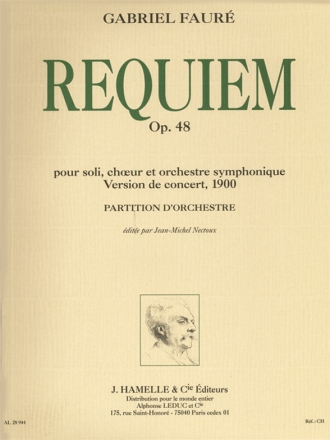 REQUIEM OP.48 VERSION DE 1900 POUR SOLI, CHOEUR ET ORCHESTRE