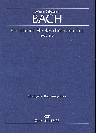 Sei Lob und Ehr dem hchsten Gut Kantate Nr.117 BWV117 Klavierauszug (dt/en)