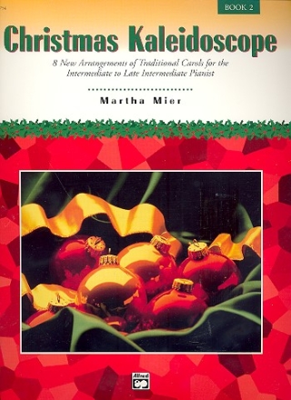 Christmas Kaleidoscope vol.2 8 new Arrangements of traditional Carols for the intermediate to late interm. pianist