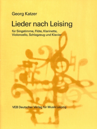 Lieder nach Leising fr mittlere Singstimme, Flte, Klarinette, Cello, Schlagzeug und Klav