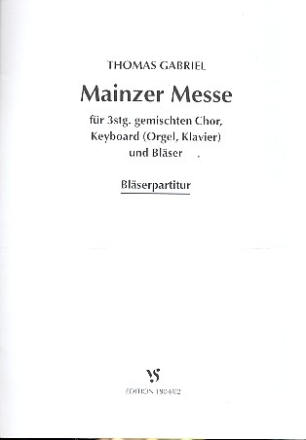 Mainzer Messe fr gem Chor (SAB), Keyboard (Org, Klav) und Blser Blserpartitur