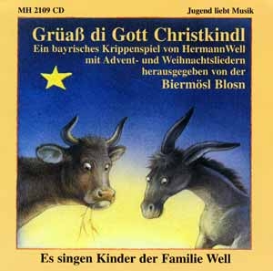 Gra di Gott Christkindl Bayrisches Krippenspiel mit Advents- und Weihnachtsliedern CD