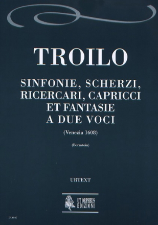 Sinfonie, Scherzi, Ricercari, Capricci et Fantasie  a due voci