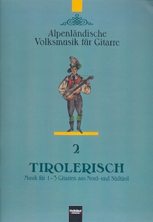 Tirolerisch Musik fr 1-3 Gitarren aus Nord- und Sdtirol