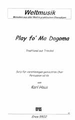 PLAY FO MA DOGOMA FUER GEM CHOR MIT SCHLAGZEUG, CHORPARTITUR