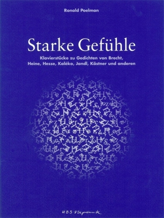 Starke Gefhle - Klavierstcke zu Gedichten von Brecht, Heine, Hesse, Kaleko, Jandl, Kstner und ande