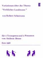 VARIATIONEN UEBER DAS THEMA FROEHLICHER LANDMANN FUER 2 TROMPETEN UND 2 POSAUNEN