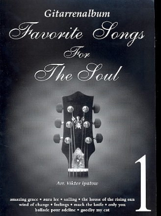 Favorite Songs for the Soul 10 populre Songs fr Gitarre