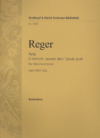 O Mensch bewein dein Snde gro - Aria nach BWV622 fr Streichorchester Kontrabass