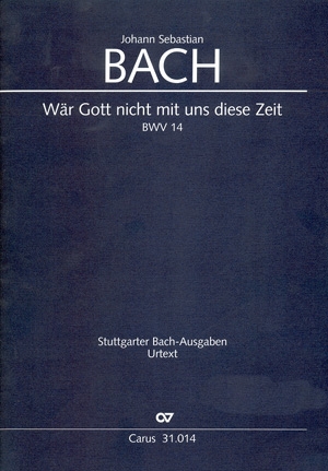 Wr Gott nicht mit uns diese Zeit Kantate Nr.14 BWV14 Partitur (dt/en)