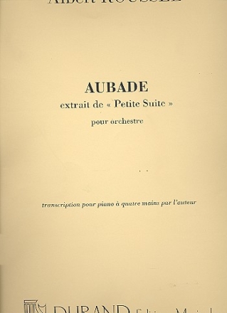 AUBADE OP.39,1 POUR PIANO A 4 MAINS EXTRAIT DU PETITE SUITE POUR ORCHESTRE