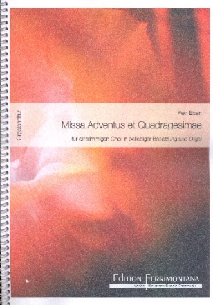 Missa Adventus et Quadragesimae fr einstg. Mnnerchor und Orgel oder Chor in beliebiger Besetzung Orgelpartitur