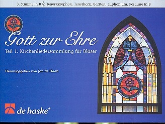 Gott zur Ehre Band 1 3. Stimme in B (Tenorsax, Posaune, Bariton in B) Kirchenliedersammlung fr Blser