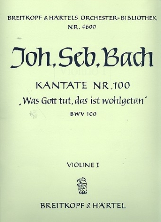 Was Gott tut das ist wohlgetan Kantate Nr.100 BWV100 Violine 1