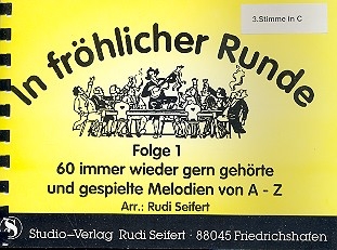 In frhlicher Runde Bd.1: 3. C-Stimme hoch 60 immer wieder gern gehrte und gespielte Melodien