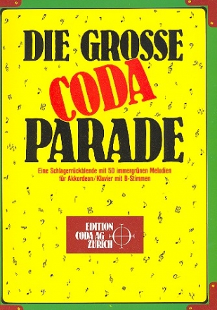 Die groe Coda Parade Eine Schlagerrckblende mit 50 immergrnen Melodien fr Akkordeon mit B-Stimmen