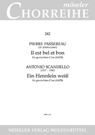 Il est bel et bon (Passereau) / Ein Hennlein wei (Scandello) fr gem Chor a cappella Partitur