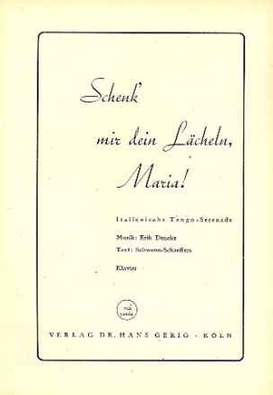 Schenk mir dein Lcheln Maria: Tango fr Gesang und Klavier