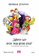 Wenn wir erst mal gro sind (+CD) 16 Kinderlieder fr Kinder ab 3 Jahre