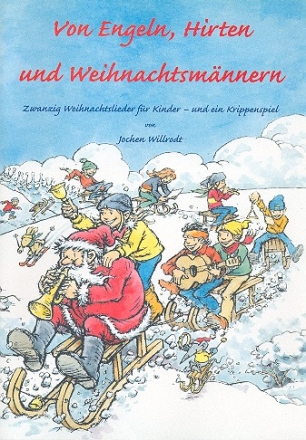 Von Engeln, Hirten und Weihnachtsmnnern 20 Weihnachtslieder fr Kinder - und ein Krippenspiel